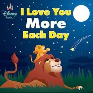 Disney Baby: I Love You More Each Day -- Nancy Parent